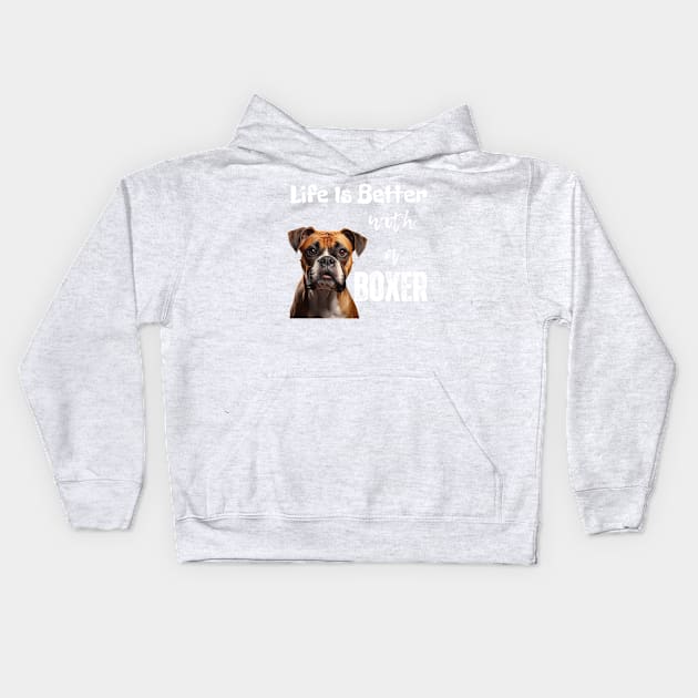 Life Is Better with a Boxer Kids Hoodie by FehuMarcinArt